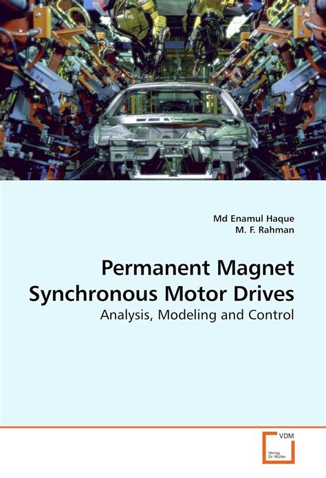 Buy Permanent Magnet Synchronous Motor Drives: Analysis, Modeling and ...