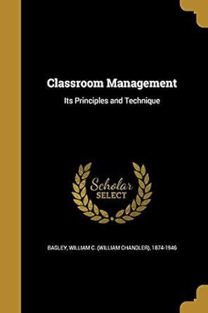 Classroom Management : Bagley, William C (William Chandler) 1: Amazon ...