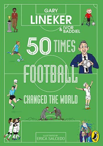 50 Times Football Changed The World : Lineker, Gary, Baddiel, Ivor ...