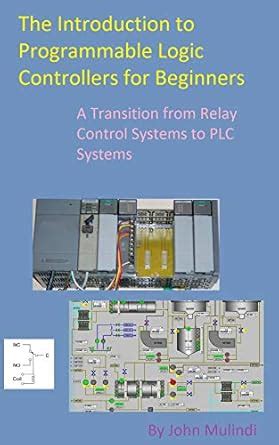 The Introduction to Programmable Logic Controllers for Beginners: A ...