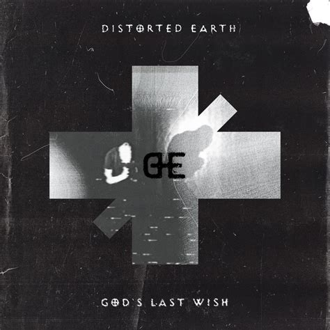 God's Last Wish | Distorted Earth