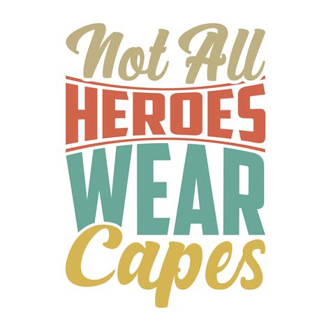 not all heroes wear capes, typography nurse motivational quotes tee ...