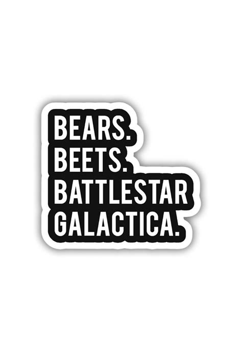Bears, Beets, Battlestar, Galactica Sticker – Posterwa