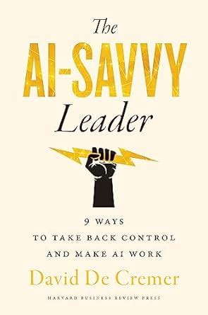 Buy The AI-Savvy Leader: Nine Ways to Take Back Control and Make AI ...