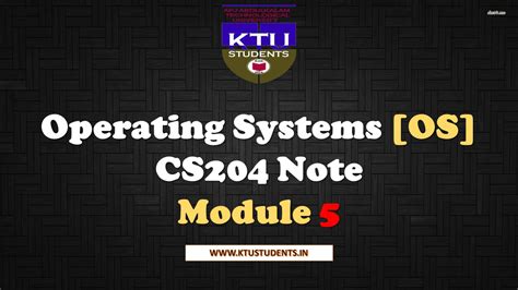 Operating Systems [OS] CS204 Note-Module 5 | KTU Students - Engineering ...