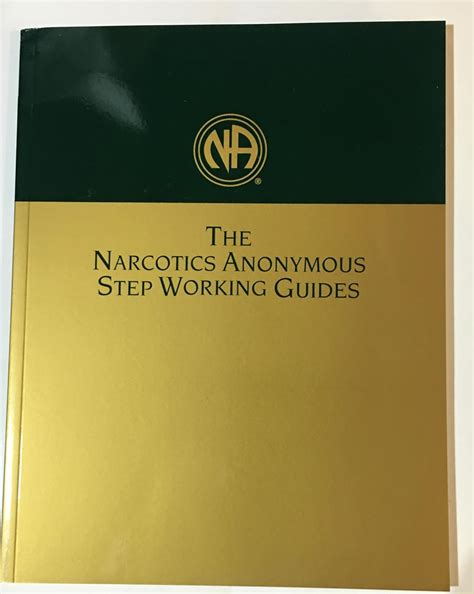By Narcotics Anonymous - The Narcotics Anonymous Step Working Guides ...