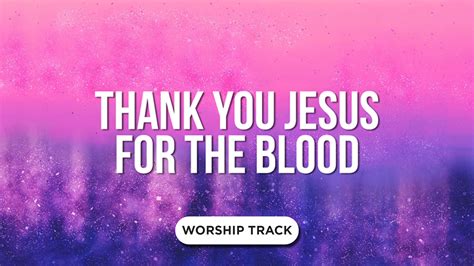 Thank You Jesus For The Blood Video Worship Song Track with Lyrics ...