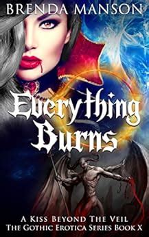 Everything Burns: A Kiss Beyond The Veil (The Gothic Erotica Series ...