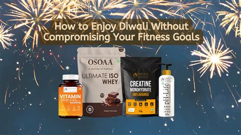 How to Enjoy Diwali Without Compromising Your Fitness Goals – Osoaa