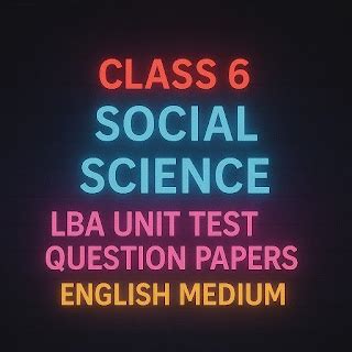 Class 6 Social Science LBA Unit Test Question Papers – English Medium ...