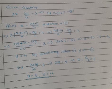 solve the equation by substitution method:2x-3y/4=3, 5x= 2y+7 - Brainly.in