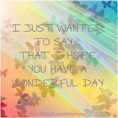 Have A Wonderful Day Quotes For Him - Belated Birthday Wishes