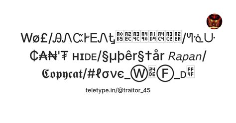Wø£/ᎯᏁᏨᎨᎬᏁᎿꂵꋬꍌ꒐ꇙ꓄ꏂꋪ/ᖻᓍᑘ ₵₳₦'₮ ʜɪᴅᴇ/§µþêr§†år 𝘙𝘢𝘱𝘢𝘯/𝕮𝖔𝖕𝖞𝖈𝖆𝖙/#ℓσνє ...
