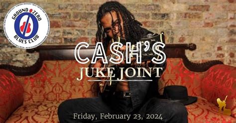 Experience Cashs Juke Joint @ Ground Zero Blues Club, Ground Zero Blues ...
