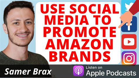 How To Use Social Media To Promote Your Amazon Brand | Samer Brax - YouTube