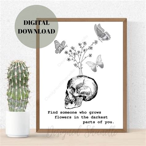 Find Someone Who Grows Flowers in the Darkest Parts of You - Etsy