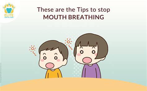 These are the tips to stop Mouth Breathing - Elite Dental Care