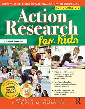 Action Research for Kids: Units That Help Kids Create Change in Their ...