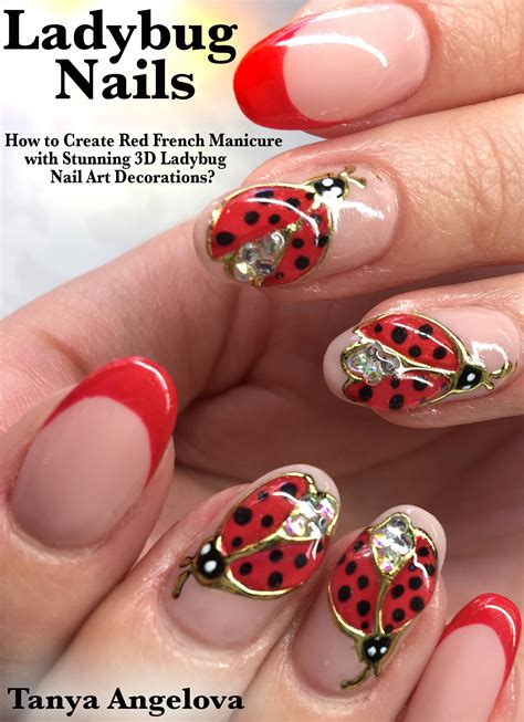 Ladybug Nails: How to Create Stunning 3D Ladybug Decorations and Red ...