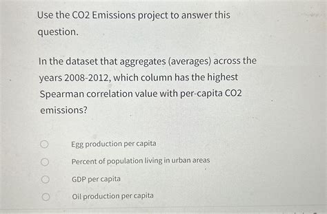 Solved Use the CO2 ﻿Emissions project to answer this | Chegg.com