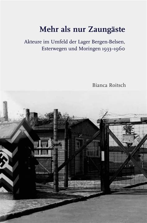 Buy Mehr ALS Nur Zaungäste: Akteure Im Umfeld Der Lager Bergen-Belsen ...