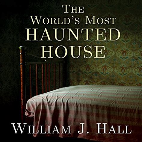 The World’s Most Haunted House: The True Story of the Bridgeport ...