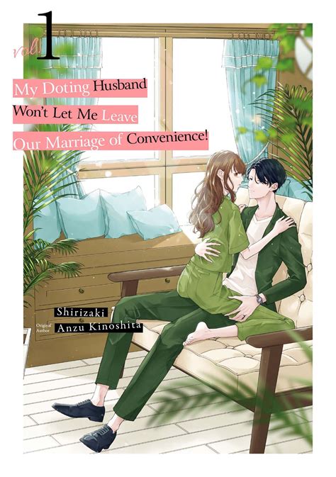 MY DOTING HUSBAND WON’T LET ME LEAVE OUR MARRIAGE OF CONVENIENCE! Vol.1 ...