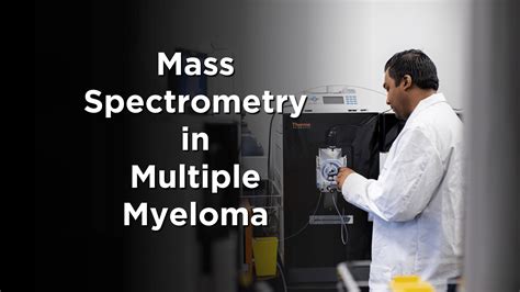 Mass Spectrometry Testing in Multiple Myeloma