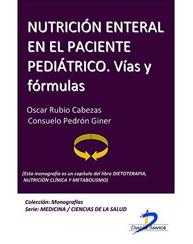 Nutrición enteral en el paciente pediátrico. Vías y fórmulas (Este ...