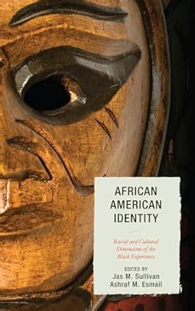 Buy African American Identity: Racial and Cultural Dimensions of the ...