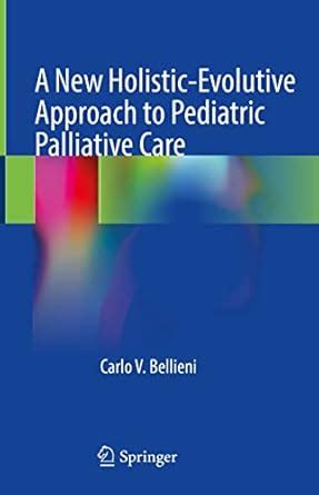 Buy A New Holistic-Evolutive Approach to Pediatric Palliative Care Book ...
