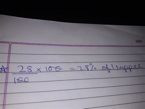 write 28 paise as a percentage of rupees 1 - Brainly.in
