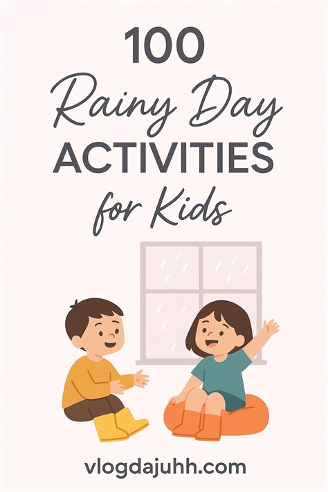 100 Cozy Rainy Day Activities for Kids to Enjoy Indoors - Page - Juhh's ...