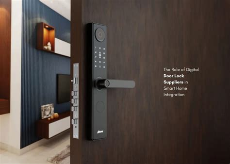 the-role-of-digital-door-lock-suppliers-in-smart-home-integration