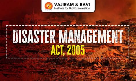 Disaster Management Act, 2005, Background, Objectives, Key Provisions