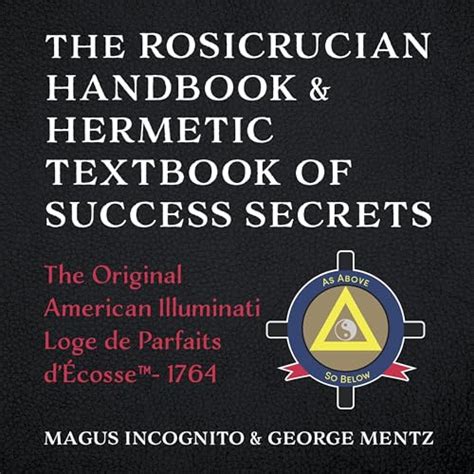 The Rosicrucian Handbook & Hermetic Textbook of Success Secrets by ...