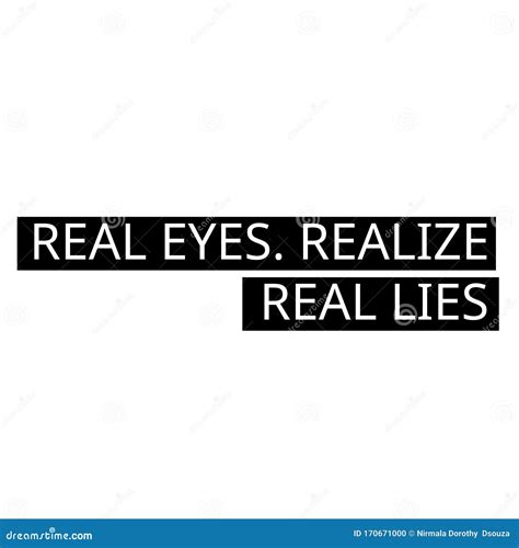 Real Eyes Realize Real Lies