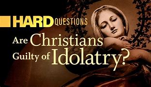 Image result for Idolatry