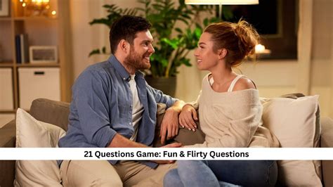 21 Questions Game: 185+ Fun & Flirty Questions To Spice Up Your ...