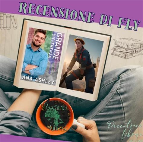 Recensione "GRANDE DIFFERENZA" di Ana Ashley - Peccatrici Librose