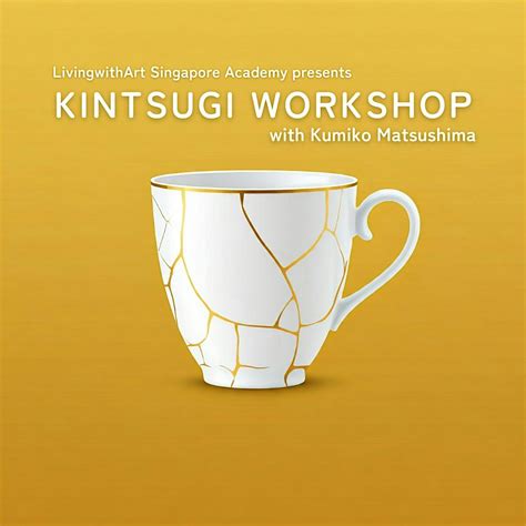 Kintsugi Workshop with Kumiko Matsushima, LivingwithArt Singapore ...