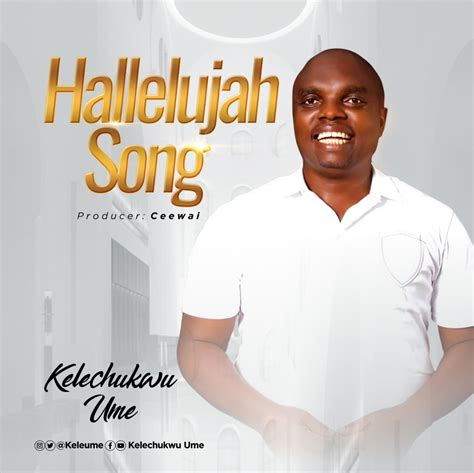 [Music + Lyrics] Hallelujah Song - Kelechukwu Ume » Gospel Music