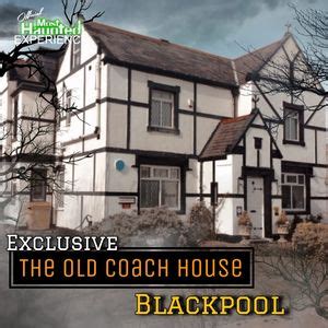 The Old Coach House Ghost Hunt, The Old Coach House Blackpool, 6 ...