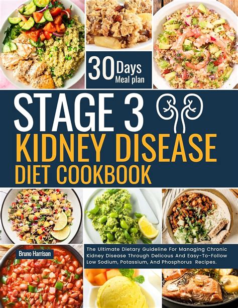 Stage 3 Kidney Disease Diet Cookbook: The Ultimate Dietary Guideline For Managing Chronic Kidney ...