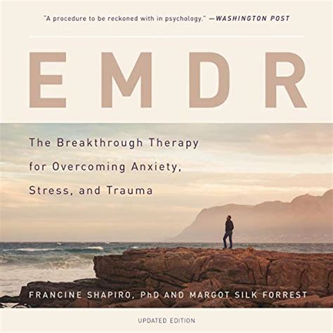 EMDR: The Breakthrough Therapy for Overcoming Anxiety, Stress, and ...