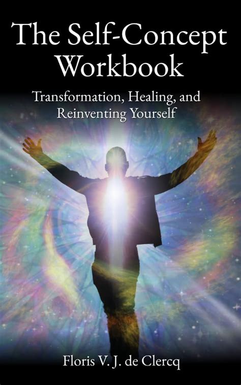 The Self-Concept Workbook: Healing, Transformation, and Reinventing ...