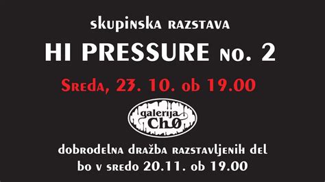Skupinska razstava HI PRESSURE no. 2, Galerija Channel Zero, Ljubljana ...