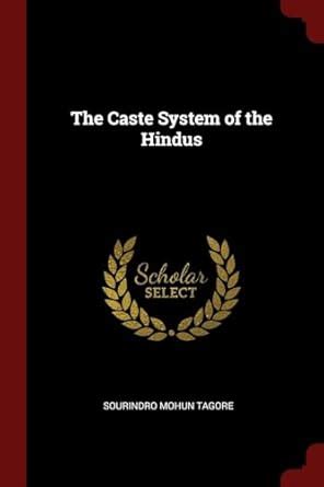 The Caste System of the Hindus : Tagore Sir, Sourindro Mohun: Amazon.in ...