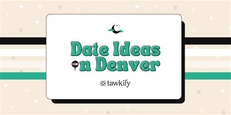 22 Date Ideas in Denver to Make a Good First Impression | Blog | Tawkify