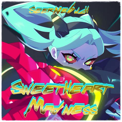 ‎seernebuchの「Sweetheart Madness (for "Cyberpunk: Edgerunners") - Single ...